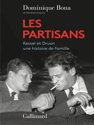 cover image of Les Partisans. Kessel et Druon, une histoire de famille